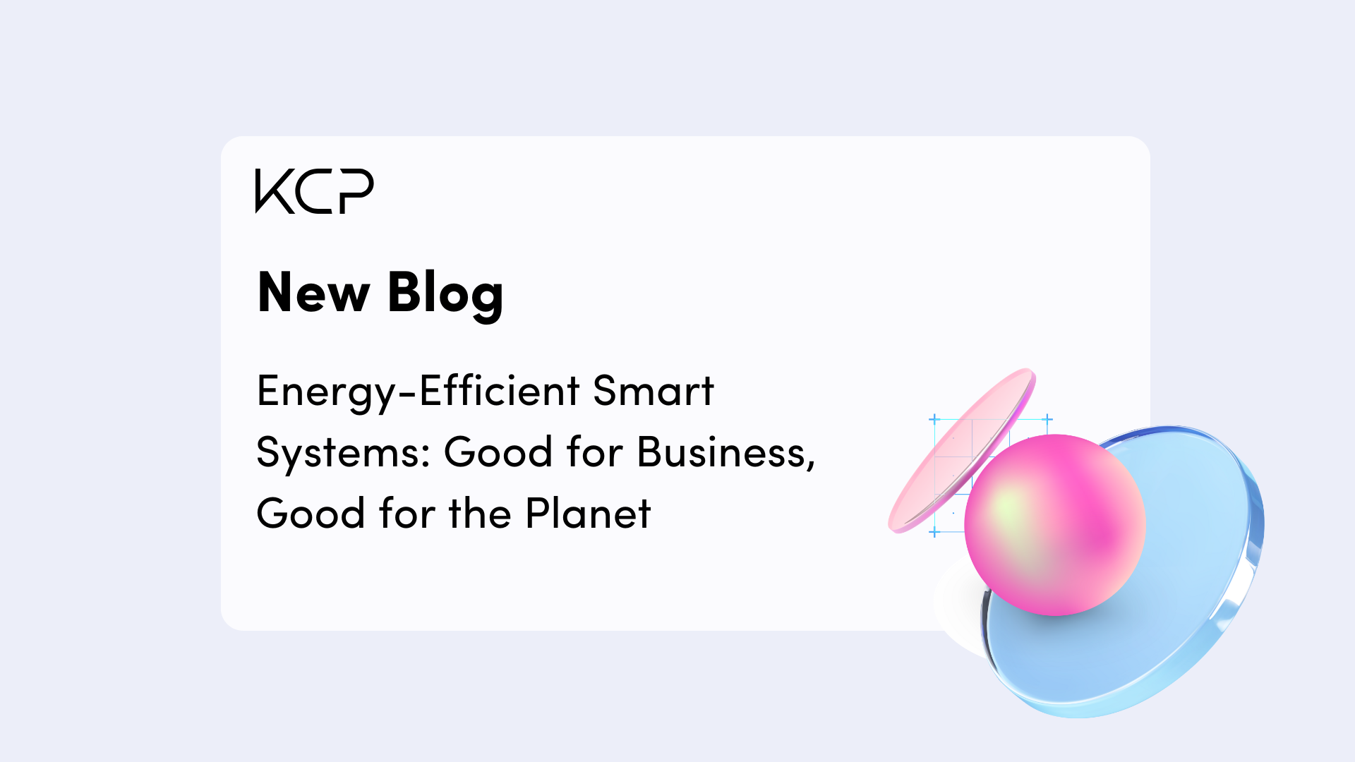 Energy-Efficient Smart Systems: Good for Business, Good for the Planet